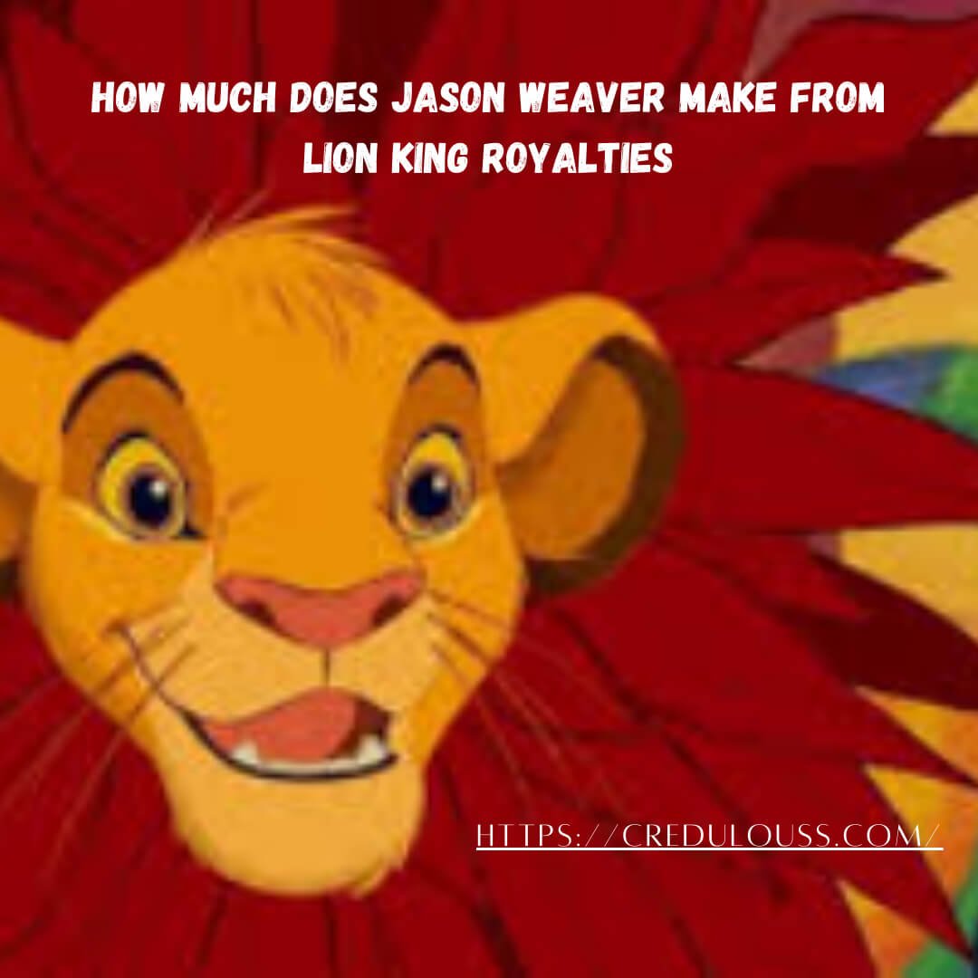 How much does jason weaver make from lion king royalties